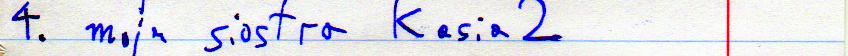  4. moja siostra Kasia 2